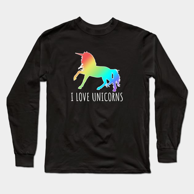 I LOVE UNICORNS Long Sleeve T-Shirt by LunaMay